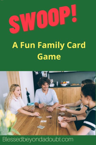 The SWOOP Game A Fun Easy Family Card Game Blessed Beyond A Doubt