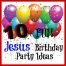 10 Jesus Birthday Party Ideas! - Blessed Beyond A Doubt