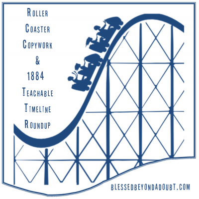 Roller Coaster Printables and 1884 Timeline Roundup! - Blessed Beyond A ...