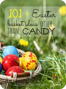 101+ Easter Basket Stuffer Ideas other than Candy! - Blessed Beyond A Doubt