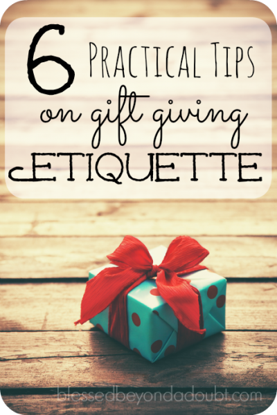 6 Tips On Gift Giving Etiquette - Blessed Beyond A Doubt