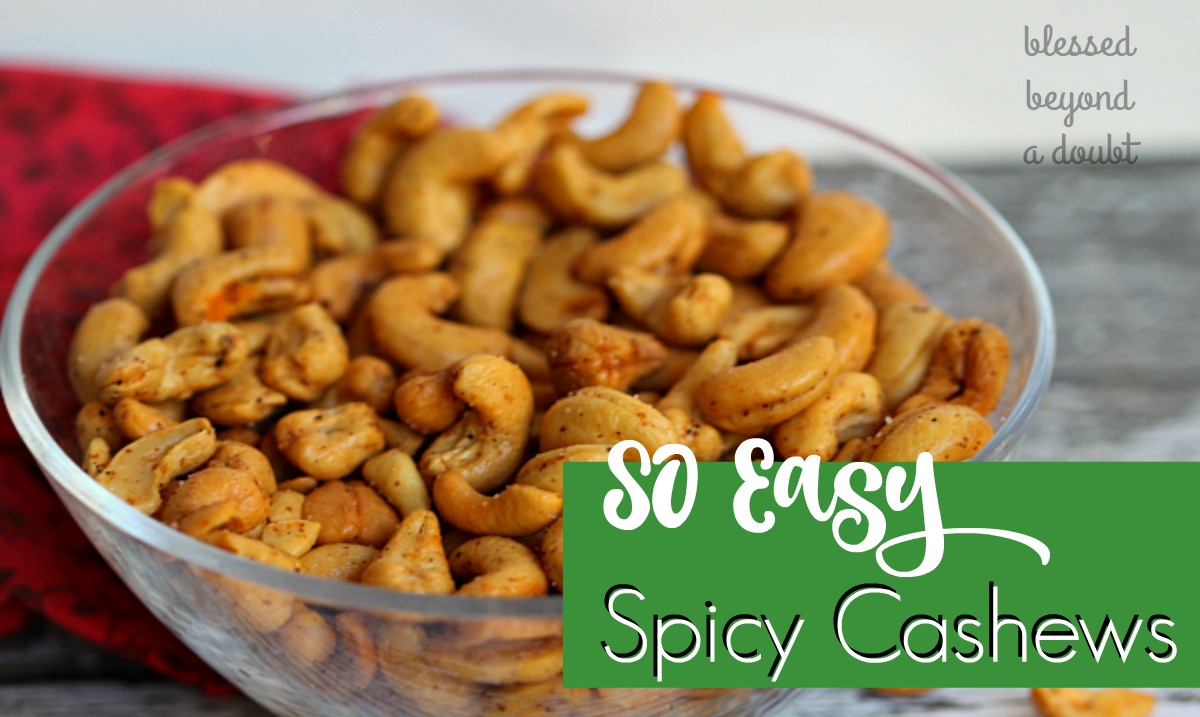 So EASY Spicy Cashew Recipe! - Blessed Beyond A Doubt